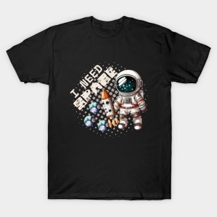 I Need Space T-Shirt